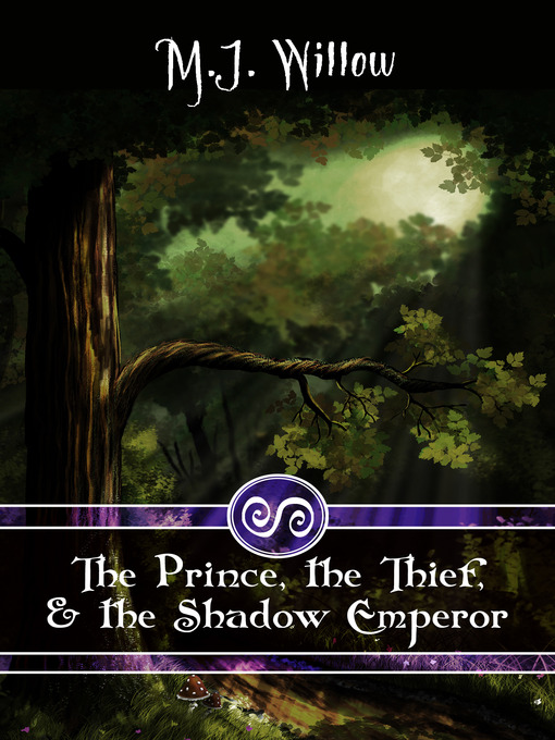 Title details for The Prince, the Thief, and the Shadow Emperor by M. J. Willow - Available